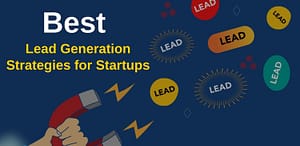 Best Lead Generation Strategies for Startups