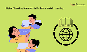 Digital Marketing Strategies in the Education and E-Learning Sector